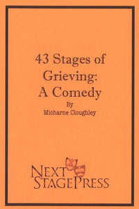 43 STAGES OF GRIEVING: A COMEDY by Micharne Cloughley - Digital Version