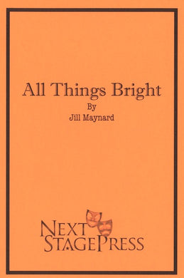 ALL THINGS BRIGHT by Jill Maynard