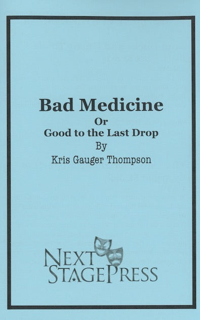 BAD MEDICINE by Kris Gauger Thompson