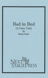 BAD IN BED (A FAIRY TALE) by Karen Saari