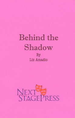 BEHIND THE SHADOW by Liz Amadio