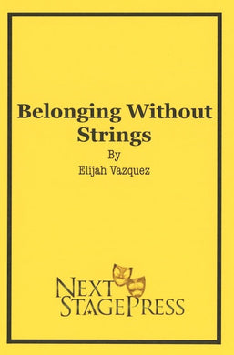 BELONGING WITHOUT STRINGS by Elijah Vazquez - Digital Version