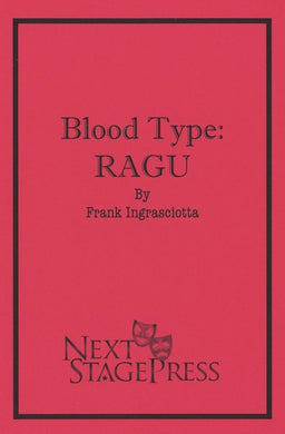 BLOOD TYPE: RAGU by Frank Ingrasciotta