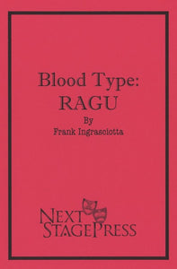 BLOOD TYPE: RAGU by Frank Ingrasciotta