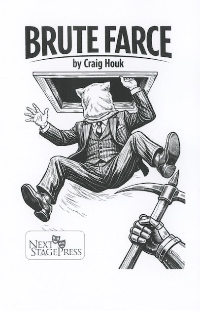 BRUTE FARCE by Craig Houk – Next Stage Press