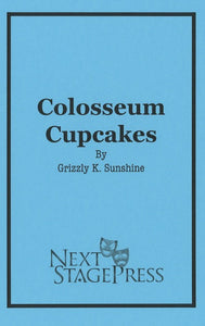 COLOSSEUM CUPCAKES by Grizzly K. Sunshine - Digital Version