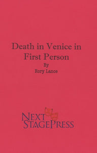 DEATH IN VENICE IN FIRST PERSON by Rory Lance