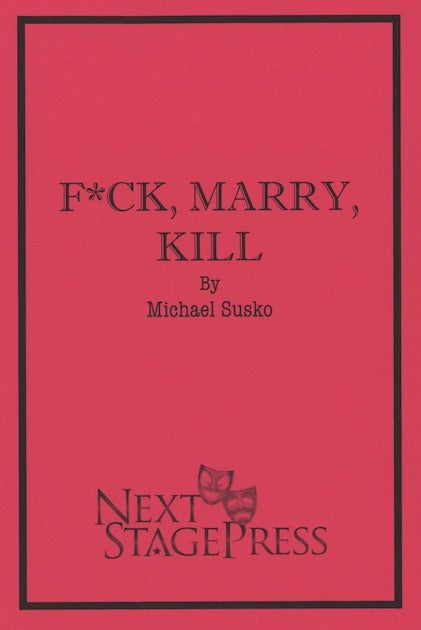 F*UCK, MARRY, KILL by Michael Susko