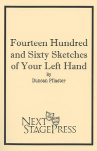 FOURTEEN HUNDRED AND SIXTY SKETCHES OF YOUR LEFT HAND by Duncan Pflaster