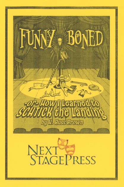 FUNNY BONED or HOW I LEARNED TO SCHTICK THE LANDING by H. Russ Brown - Digital Version