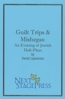 GUILT TRIPS & MISHEGAS by David Lipschutz