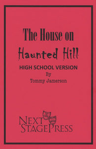 THE HOUSE ON HAUNTED HILL (HIGH SCHOOL VERSION) By Tommy Jamerson - Digital Version
