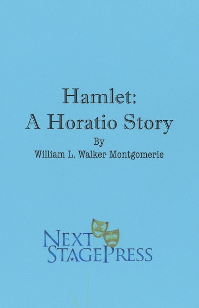 HAMLET: A HORATIO STORY by William L. Walker Montgomerie - Digital Version
