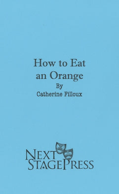 HOW TO EAT AN ORANGE by Catherine Filloux