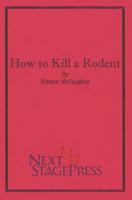 HOW TO KILL A RODENT by Eleanor McCaughey