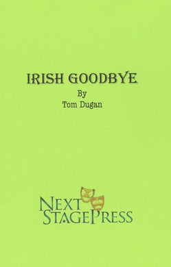 IRISH GOODBYE by Tom Dugan