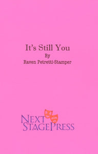 IT'S STILL YOU by Raven Petretti-Stamper