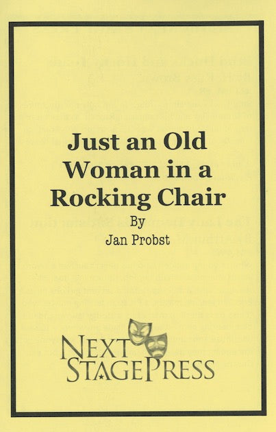 JUST AN OLD WOMAN IN A ROCKING CHAIR  by Jan Probst