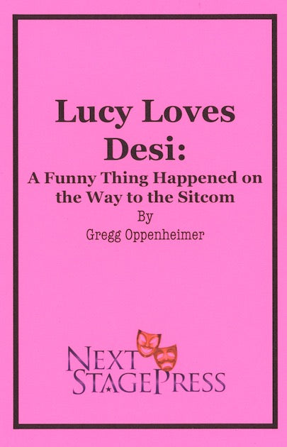 LUCY LOVES DESI: A FUNNY THING HAPPENED ON THE WAY TO THE SITCOM by Gregg Oppenheimer - Digital Version