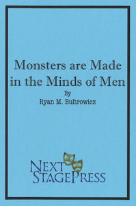 MONSTERS ARE MADE IN THE MINDS OF MEN by Ryan M. Bultrowicz