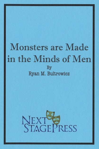 MONSTERS ARE MADE IN THE MINDS OF MEN by Ryan M. Bultrowicz - Digital Version