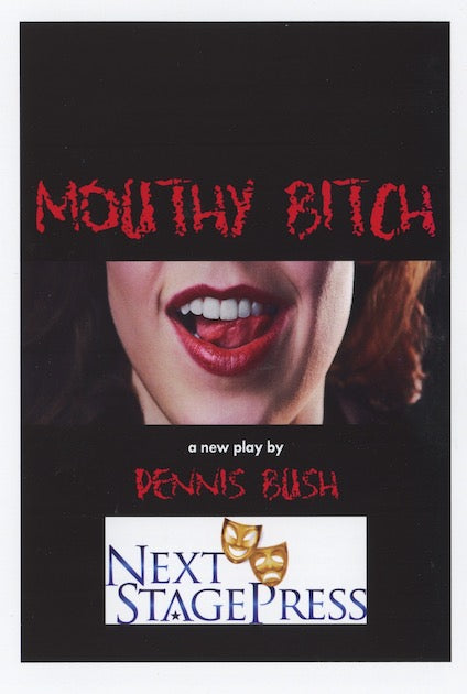 MOUTHY BITCH by Dennis Bush