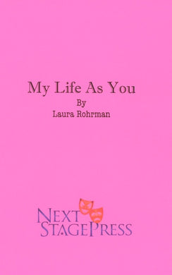 MY LIFE AS YOU by Laura Rohrman