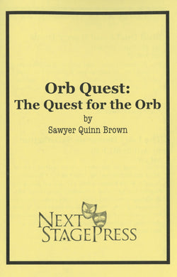 ORB QUEST: THE QUEST FOR THE ORB by Sawyer Quinn Brown