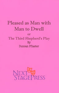 PLEASED AS MAN WITH MAN TO DWELL by Duncan Pflaster