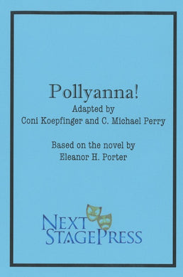 POLLYANNA! by Coni Koepfinger and C. Michael Perry