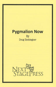 PYGMALION NOW by Doug Zschiegner