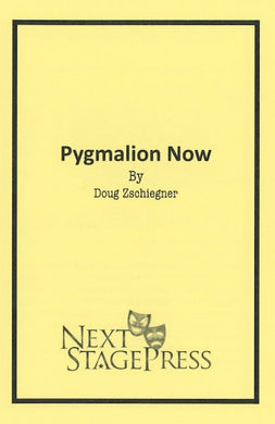 PYGMALION NOW by Doug Zschiegner - Digital Version