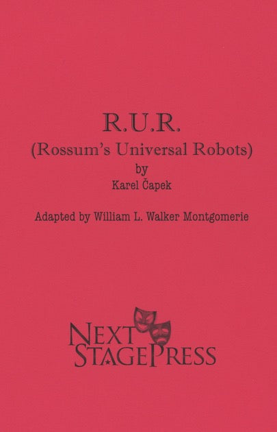 R.U.R. (Rossum’s Universal Robots) by Karel Čapek, Adapted by William ...