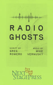 RADIO GHOSTS by Greg Romero and Mike Vernusky