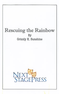 RESCUING THE RAINBOW by Grizzly K. Sunshine
