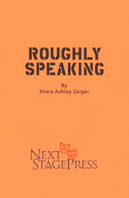 ROUGHLY SPEAKING by Shara Ashley Zieger