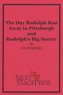 THE DAY RUDOLPH RAN AWAY TO PITTSBURGH and RUDOLPH'S BIG SECRET by Coni Koepfinger