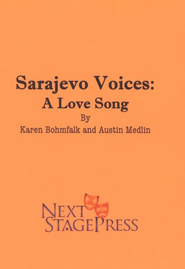 SARAJEVO VOICES: A LOVE SONG by Karen Bohmfalk and Austin R. Medlin