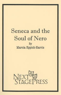 SENECA AND THE SOUL OF NERO by Marcia Eppich-Harris