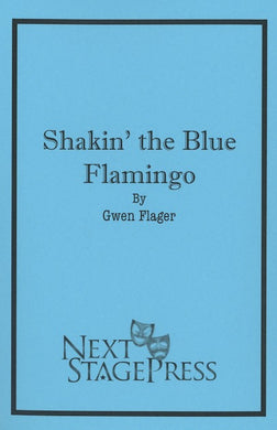SHAKIN' THE BLUE FLAMINGO by Gwen Flager