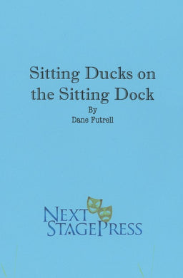 SITTING DUCKS ON THE SITTING DOCK by Dane Futrell