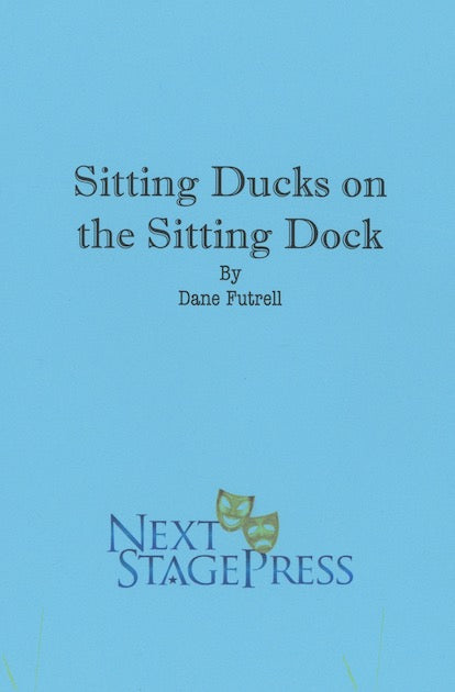 SITTING DUCKS ON THE SITTING DOCK by Dane Futrell
