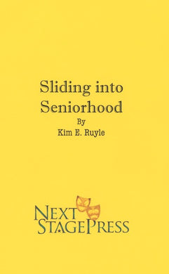SLIDING IN TO SENIORHOOD by Kim E. Ruyle