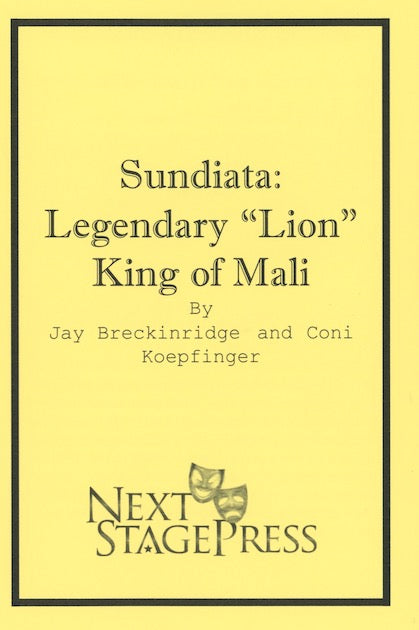 SUNDIATA LEGENDARY “LION” KING OF MALI by Coni Koepfinger and Jay Breckinridge - Digital Version