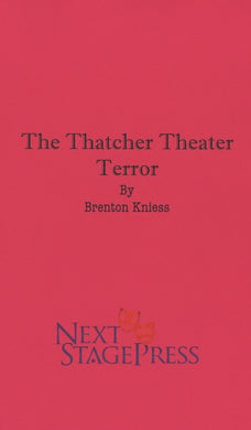 THE THATCHER THEATER TERROR by Brenton Kniess
