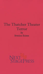 THE THATCHER THEATER TERROR by Brenton Kniess