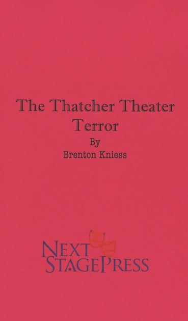 THE THATCHER THEATER TERROR by Brenton Kniess
