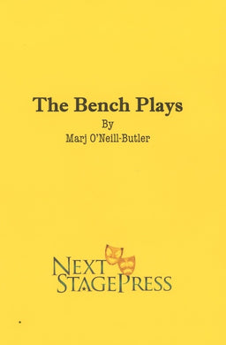 THE BENCH PLAYS by Marj O'Neill-Butler
