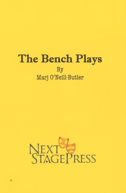 THE BENCH PLAYS by Marj O'Neill-Butler