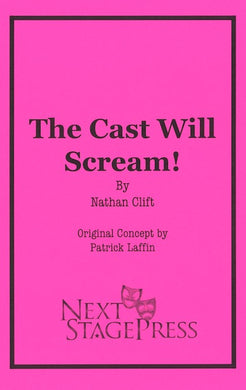 THE CAST WILL SCREAM! by Nathan Clift